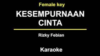 Rizky Febian - Kesempurnaan Cinta Karaoke Female Key