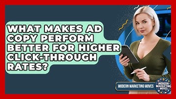 What Makes Ad Copy Perform Better For Higher Click-through Rates? - Modern Marketing Moves