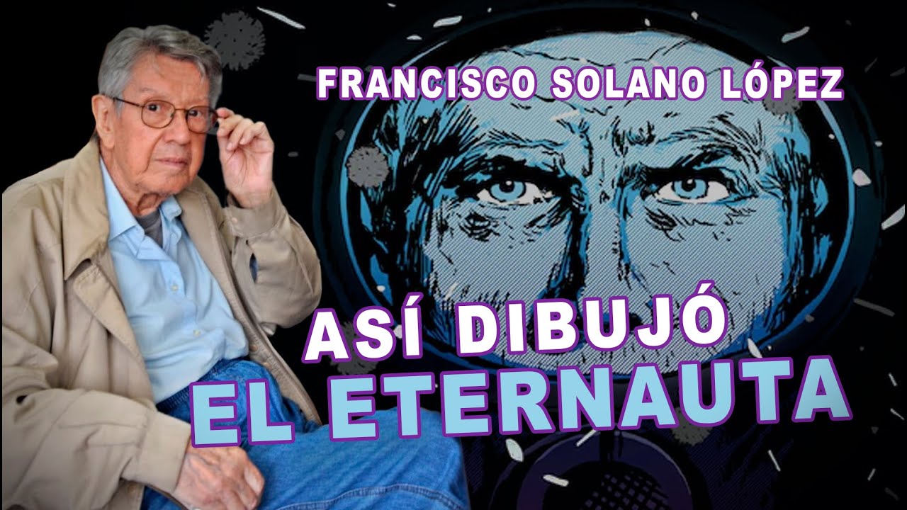 Cómo dibujó El ETERNAUTA Francisco Solano López | EL ARTE DETRÁS DEL COMIC
