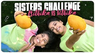 Vithika vs Krithika | Fun Unlimited | Sisters Challenge | Vithika Sheru | EP-56