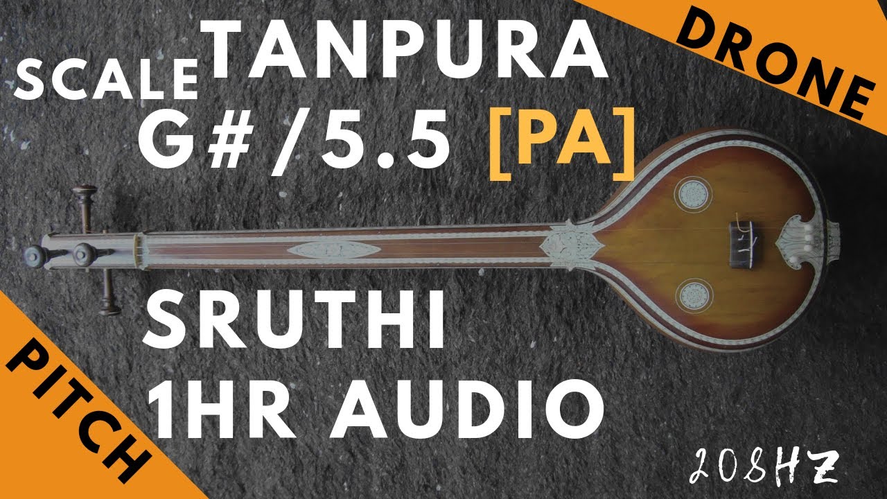 Tanpura Sruthi   Drone   G  Scale or 55 Kattai   Pa Panchamam Pancham   208Hz