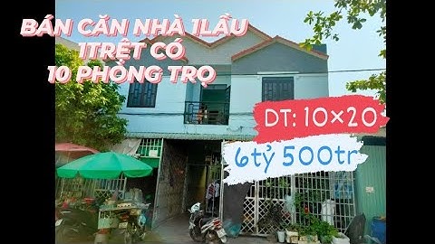 bán căn nhà 1lầu 1 trệt có 10 phòng trọ (diện tích: 10×20) mặt đường buôn bán đa ngành nghề
