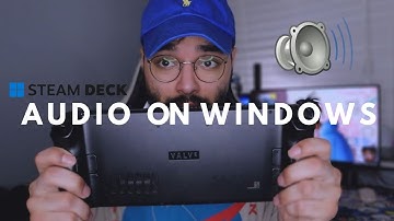 Steam Deck Windows 10/11 Audio Drivers! (Sound fix)