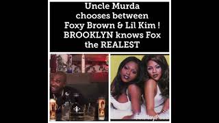 Uncle Murda chooses Foxy Brown over Lil Kim as the better rapper (2021)