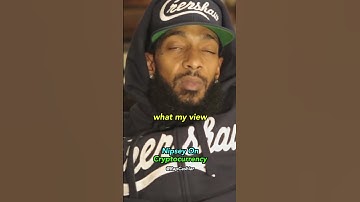 Nipsey On Cryptocurrency