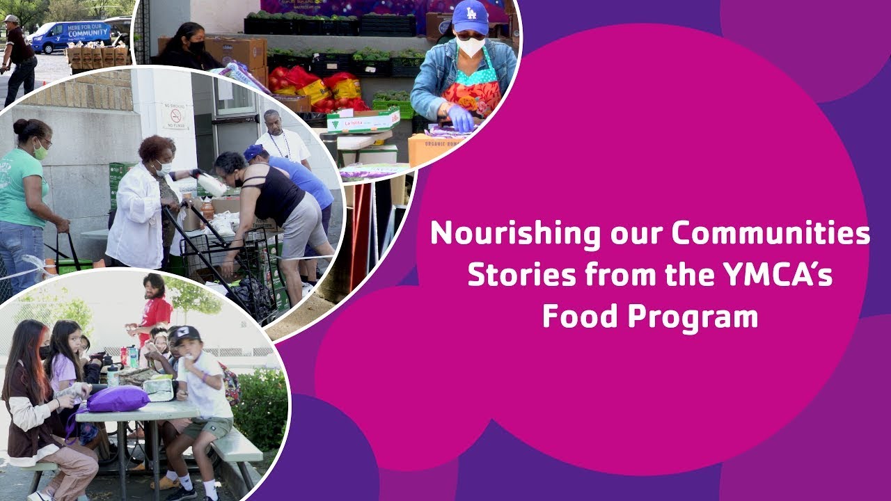 Nourishing our Communities: Stories from the YMCAs Food Program