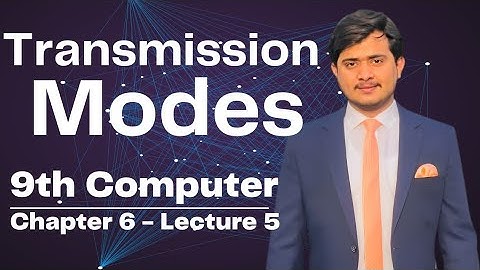 Transmission Modes | Data Communication | 9th Computer - Chapter 6 - Lec 5