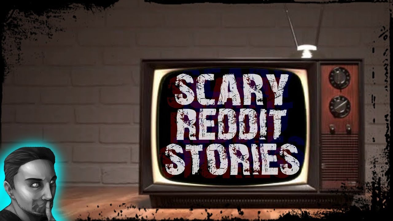 REDDIT HORROR STORIES THAT WILL MAKE YOU SLEEP WITH ONE EYE OPEN 
