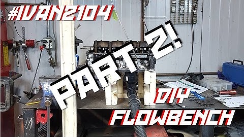 IVAN2104 - DIY Flowbench Part 2
