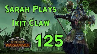 Sarah Plays Ikit Claw of Clan Skryre in Immortal Empires (Part 125)