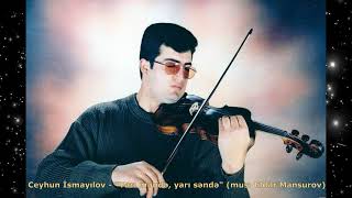 Eldar Mansurov — Yarı məndə, yarı səndə (İfa: Ceyhun Ismayılov) | 2001 | violin Resimi