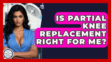 Is Partial Knee Replacement Right For Me? - The Operating Table