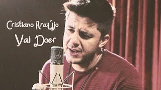 Cristiano Araújo -  Vai Doer ( Letra )  MÚSICA INÉDITA