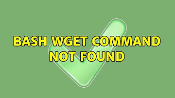 bash: wget: command not found (2 Solutions!!)