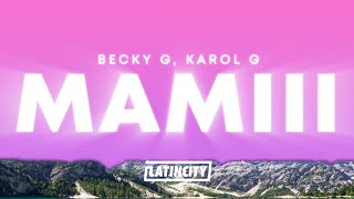 Becky G, KAROL G – MAMIII (Letra)