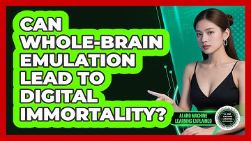Can Whole-brain Emulation Lead To Digital Immortality? - AI and Machine Learning Explained