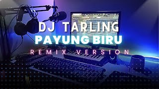 DJ Tarling Jadul 'PAYUNG BIRU' Remix Version