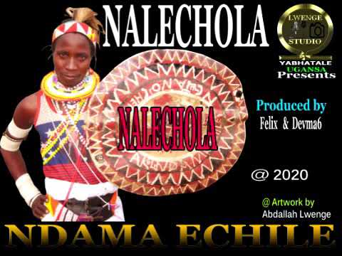 NDAMA ECHILE   NALECHOLA Official Audio