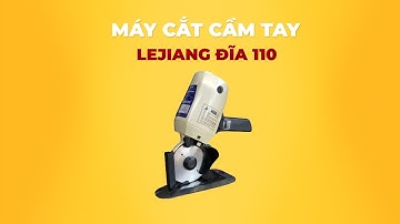 MÁY CẮT CẦM TAY Lejiang YJ 110 | MÁY MAY NGUYỆT TRUNG CẦN THƠ