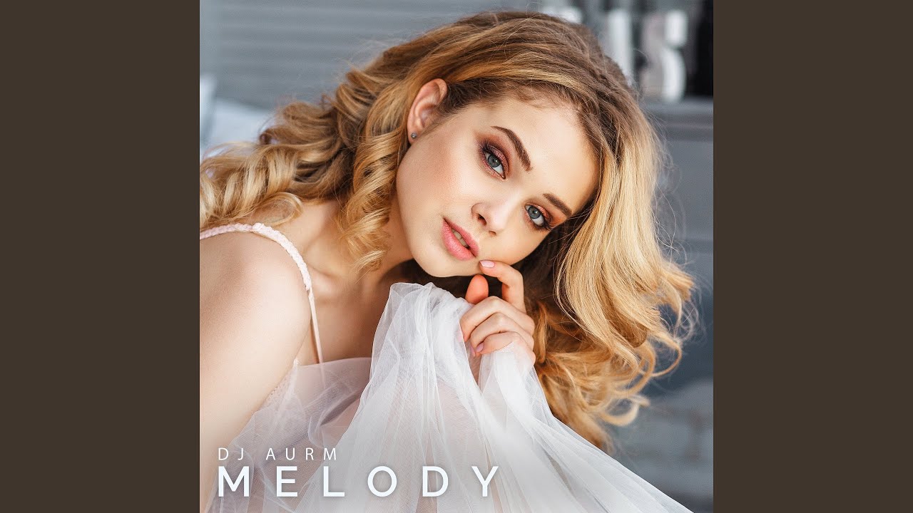 Watch Melody on YouTube Watch Melody on YouTube