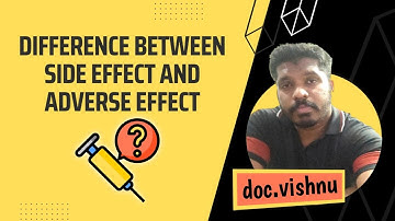 Difference between side effect and adverse effect | @doc.vishnu