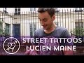 Street tattoos  lucien maine