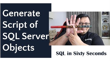 Generate Script of SQL Server Objects - SQL in Sixty Seconds 184
