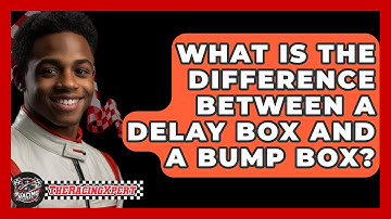 What Is The Difference Between A Delay Box And A Bump Box? - The Racing Xpert