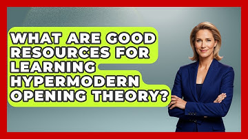 What Are Good Resources For Learning Hypermodern Opening Theory? - The Chess Codex