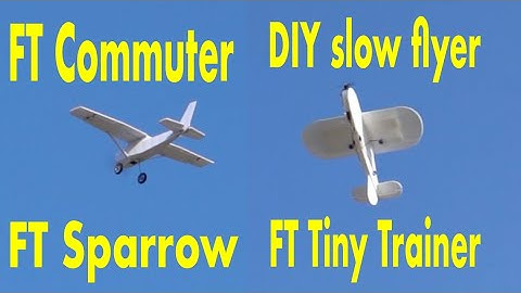FT Commuter Tiny Trainer Sparrow DIY slow flyer RC planes