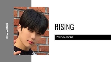 ➹ how would zerobaseone / zb1 sing rising (triples)