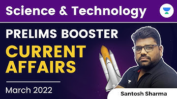 Science and Technology | March 2022 | Prelims Booster Current Affairs | UPSC-2022/23