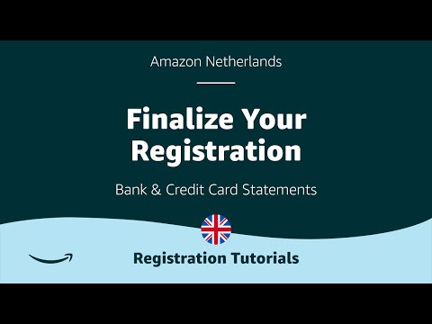 Registration Tutorial | Finalize Registration – Bank & Credit Card Statements | Amazon Netherlands