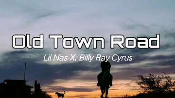 Old town roads (Lil Nas X ft. Billy Ray Cyrus)