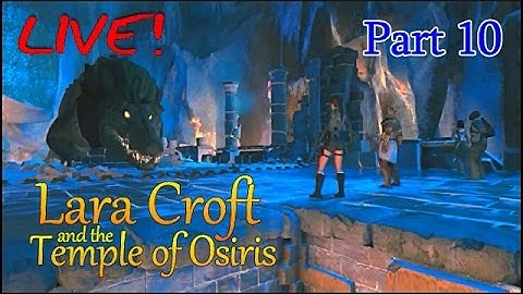 Lara Croft and the Temple of Osiris ~ 4 Player co-op (part10) [LIVE]