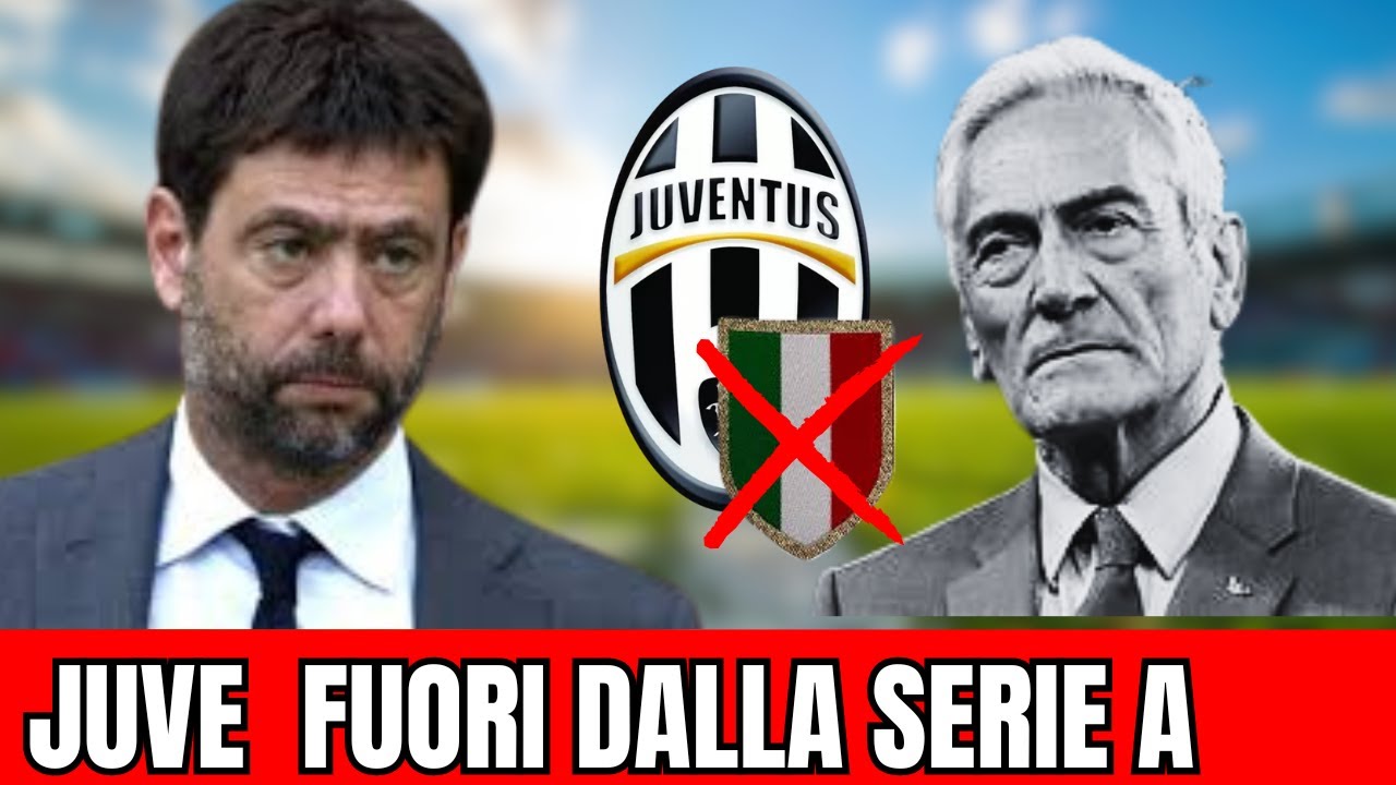 CLAMOROSO: JUVENTUS FUORI DALLA SERIE A