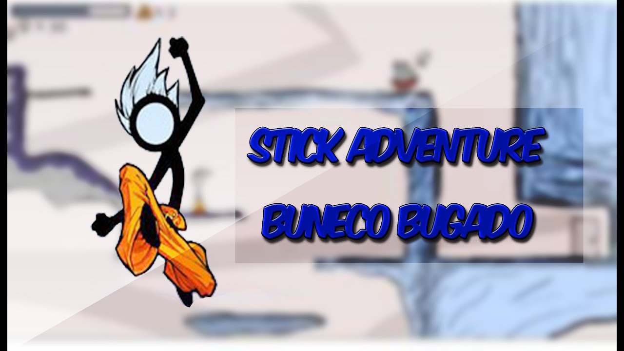 Stick Adventure Buneco Bugado YouTube stick-adventure-buneco-bugado-youtube