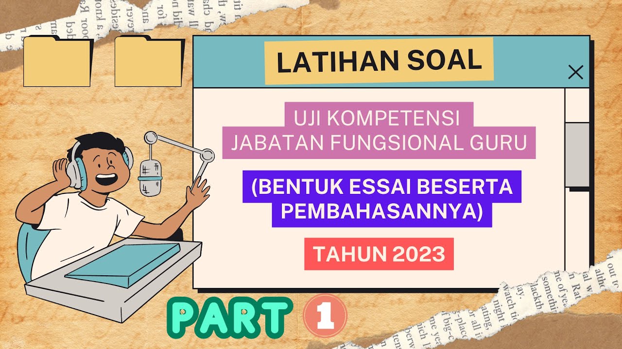 LATIHAN SOAL ESSAI UJI KOMPETENSI JABATAN FUNGSIONAL GURU BESERTA PEMBAHASANNYA TAHUN 2023