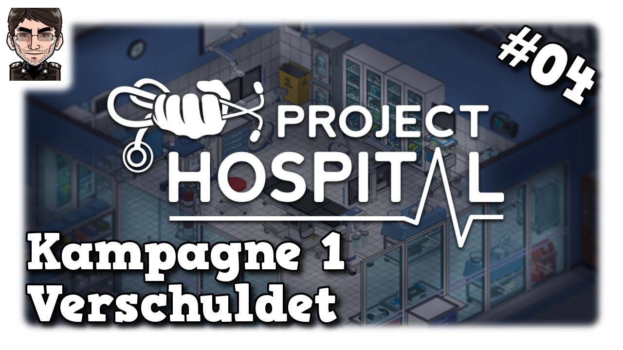 lets play a little game Project Hospital - Kampagne 1, Verschuldet #04
