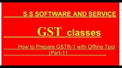 How to Prepare GSTR-1 with Offline Tool (Part-II)
