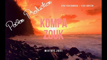 KOMPA ZOUK MIX 2021| BEST OF KOMPA ZOUK MIX 2021 BY POISON