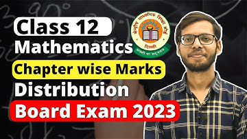 Class 12 Mathematics Chapter wise Marks Distribution for Board Exam 2022-23 | CBSE | Board Exam |
