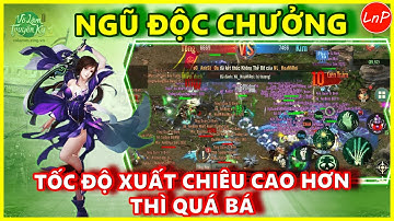 VÕ LÂM 1 MOBILE - NGŨ ĐỘC CHƯỞNG - TỐC ĐỘ XUẤT CHIÊU CAO HƠN THÌ QUÁ BÁ | LnP