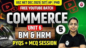 UGC NET/SET/AP/PhD Dec 2025 Commerce | Unit 6 Business Management And HRM PYQs + MCQs Questions