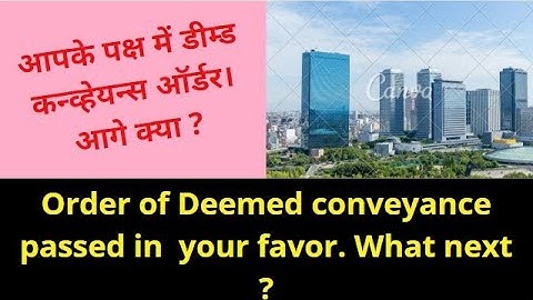 Deemed conveyance procedure after order