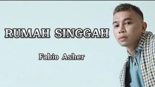 Rumah Singgah  - Fabio Asher (Lirik Lagu) ~ Mengapa sulit untukku bisa miliki hatimu