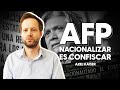 AFP: Nacionalizar es confiscar (robar)