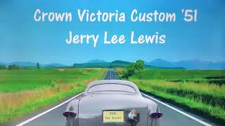 Jerry Lee Lewis Crown Victoria custom 51