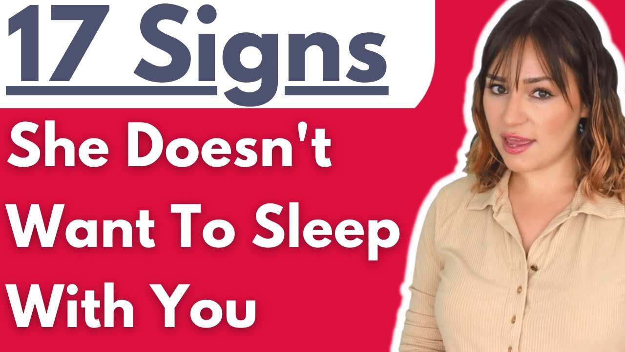 17 Signs She Doesn’t Want To Sleep With You - Sexual Rejection & She