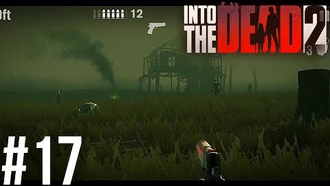 Into The Dead 2 gameplay Chapter 3 - lvl 19